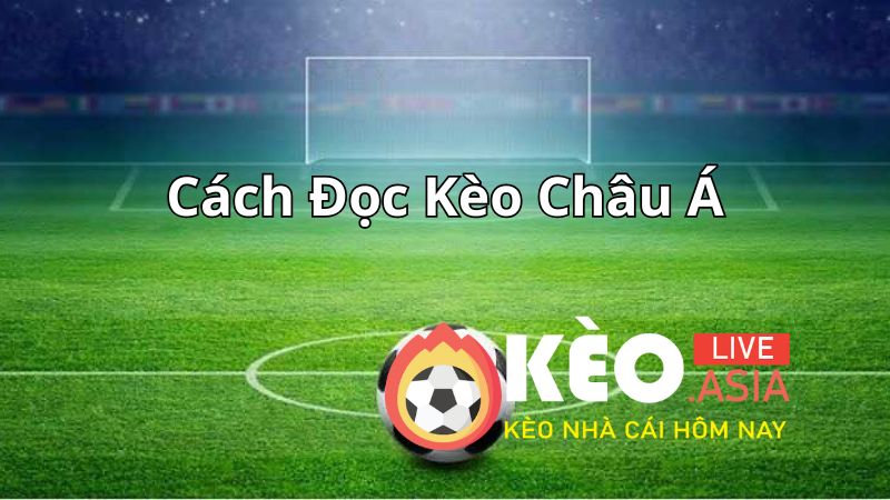 Các tỷ lệ kèo trong kèo Châu Á