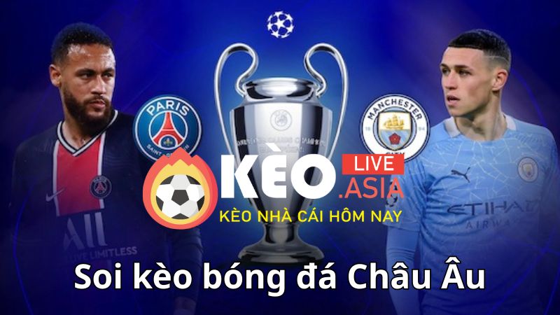 Tìm hiểu cơ bản về cách nhận định và soi kèo bóng đá Châu Âu