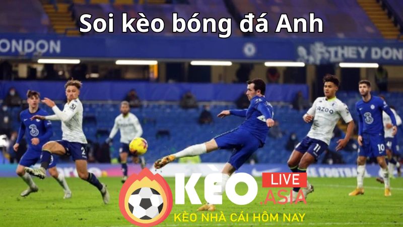 Tìm hiểu về nhận định và soi kèo bóng đá Anh